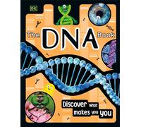The DNA Book: Discover What Makes You You (Science Book)