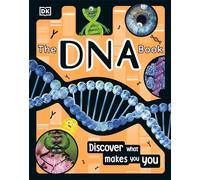 The DNA Book - Discover What Makes You You - The Science Book