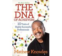 The DNA of Achievers – 10 Traits of Highly Successful Professionals