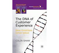 The DNA of Customer Experience: How Emotions Drive Value
