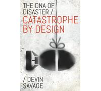 The DNA of Disaster: Catastrophe by Design