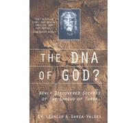 The DNA of God: Newly Discovered Secrets