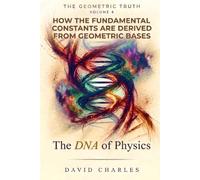 The DNA of Physics: Fundamental Constants from Four Primitives (The Geometric Truth)
