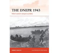 The Dnepr 1943 – Hitler's Eastern Rampart Crumbles – Campaign – Osprey Publishing