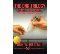 THE DNR TRILOGY Volume 3: Clinical Justice New Edition