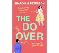 The Do-Over: A totally laugh-out-loud, feel-good romantic comedy