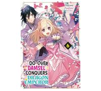 The Do-Over Damsel Conquers the Dragon Emperor Vol.6