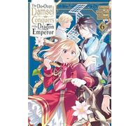 The Do-Over Damsel Conquers the Dragon Emperor, Vol. 6 (manga): Volume 6