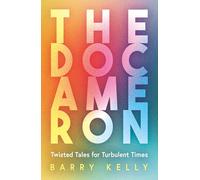THE DOCAMERON: Twisted Tales for Turbulent Times