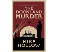 The Dockland Murder : 'A-Grade crime fiction' LEE CHILD