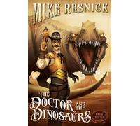 The Doctor and the Dinosaurs (A Weird West Tale)