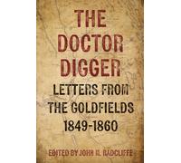 The Doctor Digger : Letters from the Goldfields 1849-1860