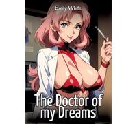 The Doctor of my Dreams: Sexy Erotic Stories for Adults Illustrated with Hentai Images - Naked Pictures