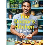 The Doctor's Kitchen: Supercharge your health with 100 delicious everyday recipes
