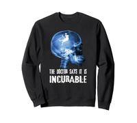 The doctor says climbing is incurable Sweatshirt