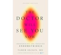 The Doctor Will See You Now, Second Edition: Recognizing and Treating Endometriosis