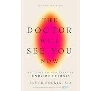 The Doctor Will See You Now, Second Edition: Recognizing and Treating Endometriosis