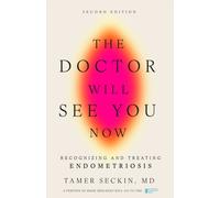 The Doctor Will See You Now, Second Edition : Recognizing and Treating Endometriosis