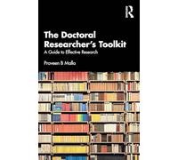 The Doctoral Researcher's Toolkit – A Guide to Effective Research – Taylor & Francis Group