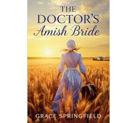 The Doctor's Amish Bride: An Amish Romance (Large Print Edition): A heart-stirring tale of faith, forbidden love, and the courage to follow God’s ... Amish Romances - Large Print Collection)