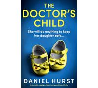 The Doctor's Child: An incredibly gripping and page-turning psychological thriller: 4 (The Doctor's Wife)