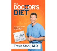 The Doctor's Diet: Dr. Travis Stork's Stat Program to Help You Lose Weight & Restore Health