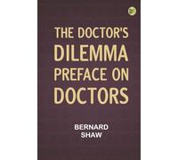 The Doctor's Dilemma: Preface on Doctors