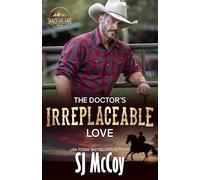 The Doctor's Irreplaceable Love: Trip and Shelley (MacFarland Ranch)