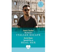 The Doctor's Italian Escape / Spanish Doc To Heal Her : The Doctor's Italian Escape (Jet Set Docs) / Spanish DOC to Heal Her (Jet Set Docs)
