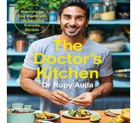 The Doctor's Kitchen: Supercharge your health with 100 delicious everyday recipes Paperback Book Dr Rupy Aujla Multi One Size