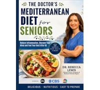 The Doctor's Mediterranean Diet for Seniors: Reduce Inflammation, Sharpen Your Mind, and Feel Your Best After 60 (The Mediterranean Diet Series)