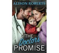 The Doctor's Promise: A beautiful, uplifting medical romance from Alison Roberts