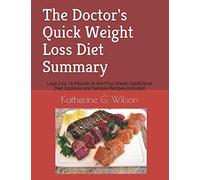 The Doctor's Quick Weight Loss Diet: Lose 5 to 15 Pounds in the First Week! Additional Diet Updates and Sample Recipes Included