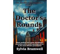 The Doctor's Rounds - Birchwood Chronicles Book 5: Where medical care meets disciplinary correction, and a sound spanking serves as the most effective prescription