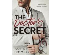 The Doctor's Secret: A Forbidden Medical Romance (Forbidden Doctors)