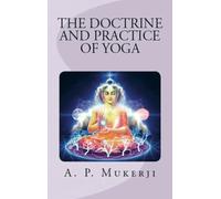 The Doctrine and Practice of Yoga