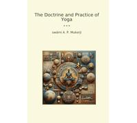 The Doctrine and Practice of Yoga (Classic Books)