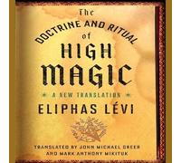 The Doctrine and Ritual High Magic: A New Translation