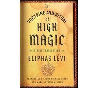 The Doctrine and Ritual of High Magic: A New Translation