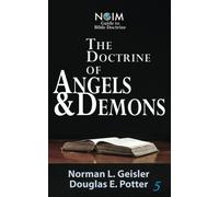 The Doctrine of Angels & Demons: Volume 5 (NGIM Guide to Bible Doctrine)