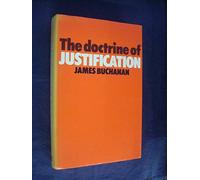 The Doctrine of Justification: An Outline of its History in the Church and of its Exposition from Scripture