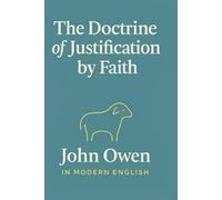 The Doctrine of Justification by Faith (In Modern English)