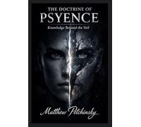 The Doctrine of Psyence: Knowledge Beyond the Veil