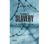 The Doctrine of Slavery: An Islamic Institution: Volume 4 (A Taste of Islam)