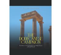 The Dodecanese Campaign: The History of Nazi Germany’s Last Major Victory in World War II