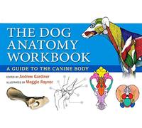 The Dog Anatomy Workbook: A Guide to the Canine Body