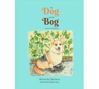 The Dog And The Bog: Emma the Corgi Books: 2