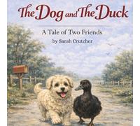 The Dog and The Duck: A Tale of Two Friends
