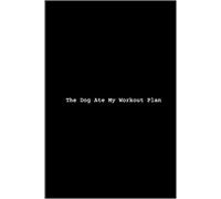 The Dog Ate My Workout Plan