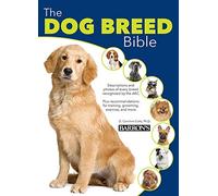 The Dog Breed Bible, 2E (Dog Bibles)